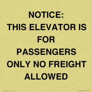 NOTICE: THIS ELEVATOR IS FOR PASSENGERS ONLY NO FREIGHT ALLOWED